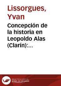Concepción de la historia en Leopoldo Alas (Clarín): una historia artística al servicio del progreso / Yvan Lissorgues | Biblioteca Virtual Miguel de Cervantes