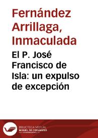 El P. José Francisco de Isla: un expulso de excepción / Inmaculada Fernández de Arrillaga | Biblioteca Virtual Miguel de Cervantes