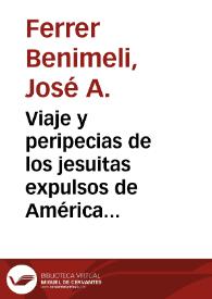 Viaje y peripecias de los jesuitas expulsos de América : (El Colegio de Córdoba de Tucumán) / José A. Ferrer Benimeli | Biblioteca Virtual Miguel de Cervantes