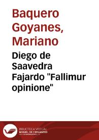 Diego de Saavedra Fajardo "Fallimur opinione" / por Mariano Baquero Goyanes | Biblioteca Virtual Miguel de Cervantes