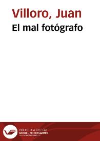 El mal fotógrafo / Juan Villoro | Biblioteca Virtual Miguel de Cervantes