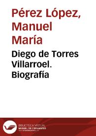Diego de Torres Villarroel. Biografía / Manuel María Pérez López | Biblioteca Virtual Miguel de Cervantes
