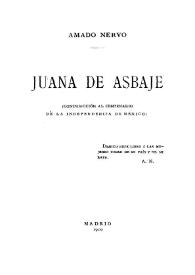 Juana de Asbaje: (Contribución al Centenario de la Independencia de México) / Amado Nervo | Biblioteca Virtual Miguel de Cervantes