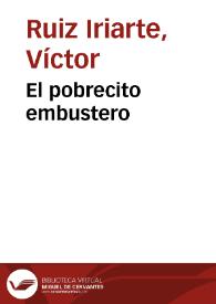 El pobrecito embustero / Víctor Ruiz Iriarte; edición e introducción Óscar Barrero Pérez | Biblioteca Virtual Miguel de Cervantes