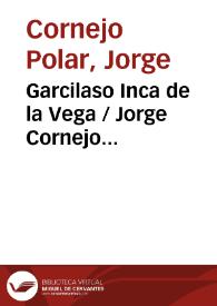 Garcilaso Inca de la Vega / Jorge Cornejo Polar | Biblioteca Virtual Miguel de Cervantes