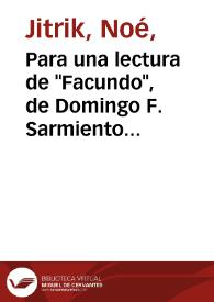 Para una lectura de "Facundo", de Domingo F. Sarmiento / Noé Jitrik | Biblioteca Virtual Miguel de Cervantes