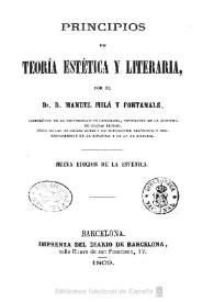 Principios de teoría estética y literaria /  por el Dr. Manuel Milá y Fontanals | Biblioteca Virtual Miguel de Cervantes