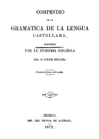 Compendio de la gramática de la lengua castellana / dispuesto por la Academia Española para la segunda enseñanza | Biblioteca Virtual Miguel de Cervantes