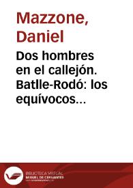 Dos hombres en el callejón. Batlle-Rodó: los equívocos de la historia / Daniel Mazzone | Biblioteca Virtual Miguel de Cervantes