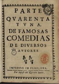 Parte quarenta y una, de famosas comedias de diversos autores | Biblioteca Virtual Miguel de Cervantes
