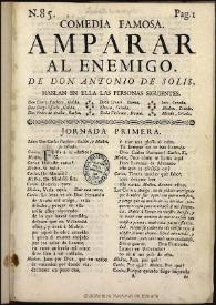 Amparar al enemigo [1681] / [Antonio de Solís] | Biblioteca Virtual Miguel de Cervantes