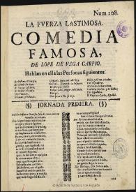 La fuerza lastimosa : comedia famosa / de Lope de Vega Carpio | Biblioteca Virtual Miguel de Cervantes