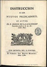 Instruccion á los nuevos predicadores / su autor el P. Joseph de la Concepcion ... | Biblioteca Virtual Miguel de Cervantes