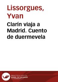 Clarín viaja a Madrid. Cuento de duermevela / Yvan Lissorgues | Biblioteca Virtual Miguel de Cervantes