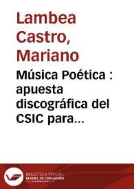 Música Poética : apuesta discográfica del CSIC para divulgar la cultura de la Edad de Oro / Mariano Lambea y Lola Josa | Biblioteca Virtual Miguel de Cervantes