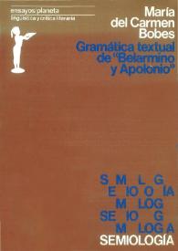 Gramática textual de "Belarmino y Apolonio" / María del Camen Bobes | Biblioteca Virtual Miguel de Cervantes