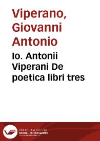 Io. Antonii Viperani De poetica libri tres | Biblioteca Virtual Miguel de Cervantes