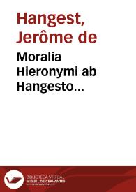 Moralia Hieronymi ab Hangesto... | Biblioteca Virtual Miguel de Cervantes