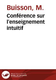 Conférence sur l'enseignement intuitif / par M. Buisson... | Biblioteca Virtual Miguel de Cervantes