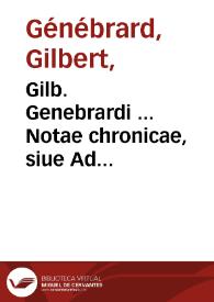 Gilb. Genebrardi ... Notae chronicae, siue Ad chronologiam & historiam vniuersam methodus... | Biblioteca Virtual Miguel de Cervantes