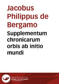 Supplementum chronicarum orbis ab initio mundi | Biblioteca Virtual Miguel de Cervantes