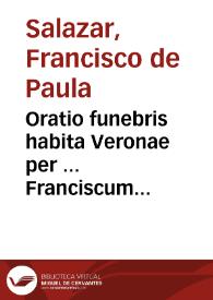 Oratio funebris habita Veronae per ... Franciscum Salazar ... in exequiis ... Cardinalis Crescentii, Legati S.D.N. Iulii III Pont. Max. XXVIII maii 1552 | Biblioteca Virtual Miguel de Cervantes