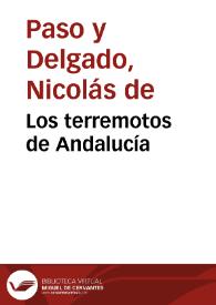 Los terremotos de Andalucía / por D. Nicolás de Paso y Delgado | Biblioteca Virtual Miguel de Cervantes