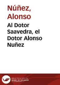 Al Dotor Saavedra, el Dotor Alonso Nuñez | Biblioteca Virtual Miguel de Cervantes