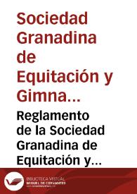 Reglamento de la Sociedad Granadina de Equitación y Gimnasia | Biblioteca Virtual Miguel de Cervantes