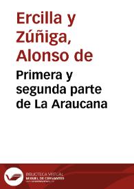 Primera y segunda parte de La Araucana / de don Alonso de Ercilla y Çuñiga...; [primera parte] | Biblioteca Virtual Miguel de Cervantes