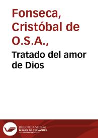 Tratado del amor de Dios / compuesto por ... F. Christoual de Fonseca... | Biblioteca Virtual Miguel de Cervantes