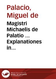 Magistri Michaelis de Palatio ... Explanationes in duodecim Prophetas minores... | Biblioteca Virtual Miguel de Cervantes