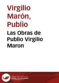 Las Obras de Publio Virgilio Maron / traduzido en prosa castellana por Diego Lopez...; con comento y anotaciones... | Biblioteca Virtual Miguel de Cervantes