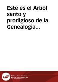 Este es el Arbol santo y prodigioso de la Genealogia del Gran Basilio Arçobispo y Dotor de la Igl{487}... | Biblioteca Virtual Miguel de Cervantes