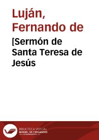 [Sermón de Santa Teresa de Jesús / fray Fernando de Luxan]. | Biblioteca Virtual Miguel de Cervantes