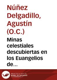 Minas celestiales descubiertas en los Euangelios de Quaresma distribuidas en sermones... / por ... Fray Agustin Nuñez Delgadillo...; primera parte... | Biblioteca Virtual Miguel de Cervantes