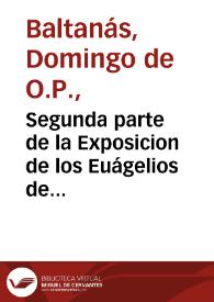 Segunda parte de la Exposicion de los Euágelios de sanctos... / por ... Fray Domingo de  Valtanas... | Biblioteca Virtual Miguel de Cervantes