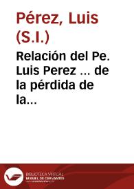 Relación del Pe. Luis Perez ... de la pérdida de la flota de Don Juan de Hoyos año de 1656 | Biblioteca Virtual Miguel de Cervantes