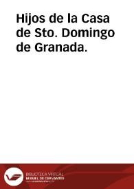 Hijos de la Casa de Sto. Domingo de Granada. | Biblioteca Virtual Miguel de Cervantes