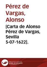 [Carta de Alonso Pérez de Vargas, Sevilla 5-07-1622]. | Biblioteca Virtual Miguel de Cervantes