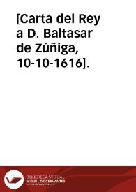 [Carta del Rey a D. Baltasar de Zúñiga, 10-10-1616]. | Biblioteca Virtual Miguel de Cervantes