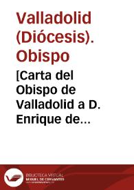 [Carta del Obispo de Valladolid a D. Enrique de Guzmán, 1-07-1617]. | Biblioteca Virtual Miguel de Cervantes