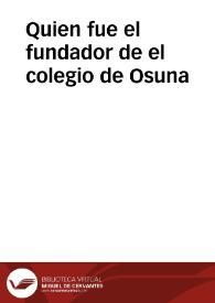 Quien fue el fundador de el colegio de Osuna | Biblioteca Virtual Miguel de Cervantes