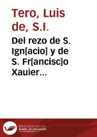 Del rezo de S. Ign[acio] y de S. Fr[ancisc]o Xauier [en la diócesis de Jaén] / Luis de Terol | Biblioteca Virtual Miguel de Cervantes