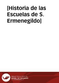 [Historia de las Escuelas de S. Ermenegildo] | Biblioteca Virtual Miguel de Cervantes
