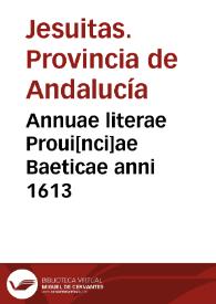 Annuae literae Proui[nci]ae Baeticae anni 1613 | Biblioteca Virtual Miguel de Cervantes