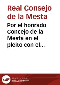 Por el honrado Concejo de la Mesta en el pleito con el Duque de Arcos | Biblioteca Virtual Miguel de Cervantes