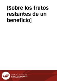 [Sobre los frutos restantes de un beneficio] | Biblioteca Virtual Miguel de Cervantes