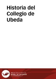 Historia del Collegio de Ubeda | Biblioteca Virtual Miguel de Cervantes