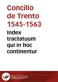 Index tractatuum qui in hoc continentur | Biblioteca Virtual Miguel de Cervantes